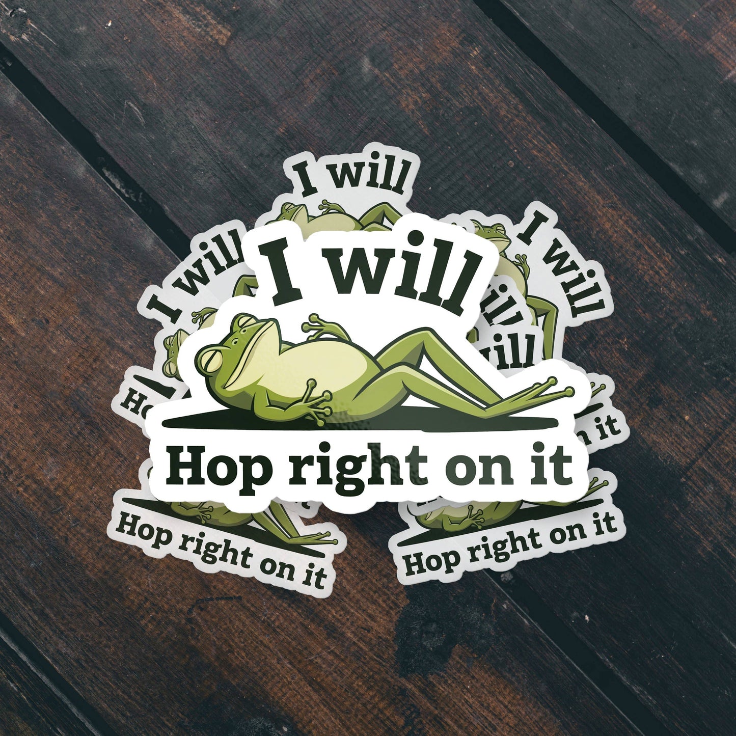 I Will Hop Right On It Funny Frog Vinyl Sticker