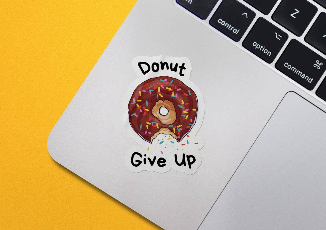Donut Give Up Funny Motivational Waterproof Vinyl Sticker