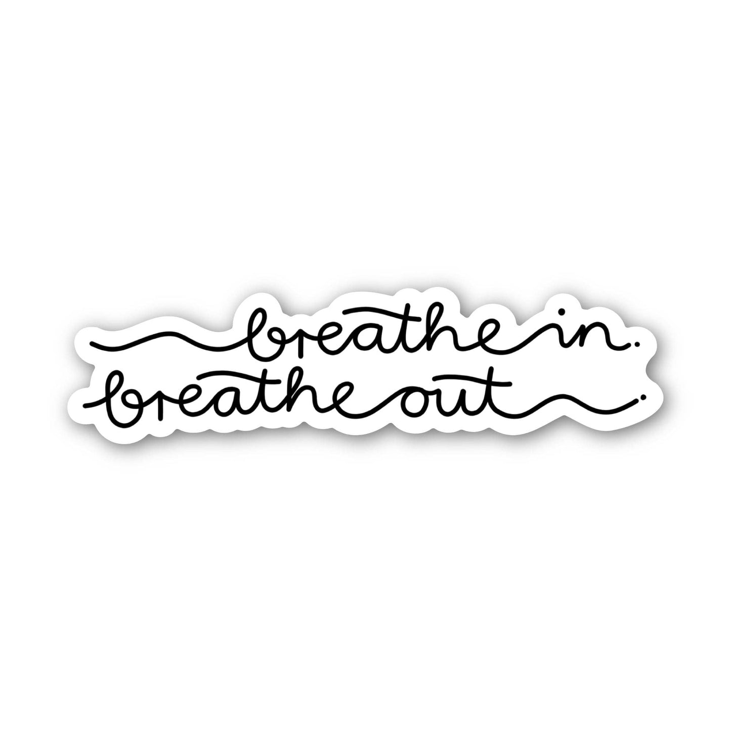 "Breathe in breathe out" Mental Health Sticker