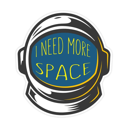 I Need More Space Waterproof Sticker