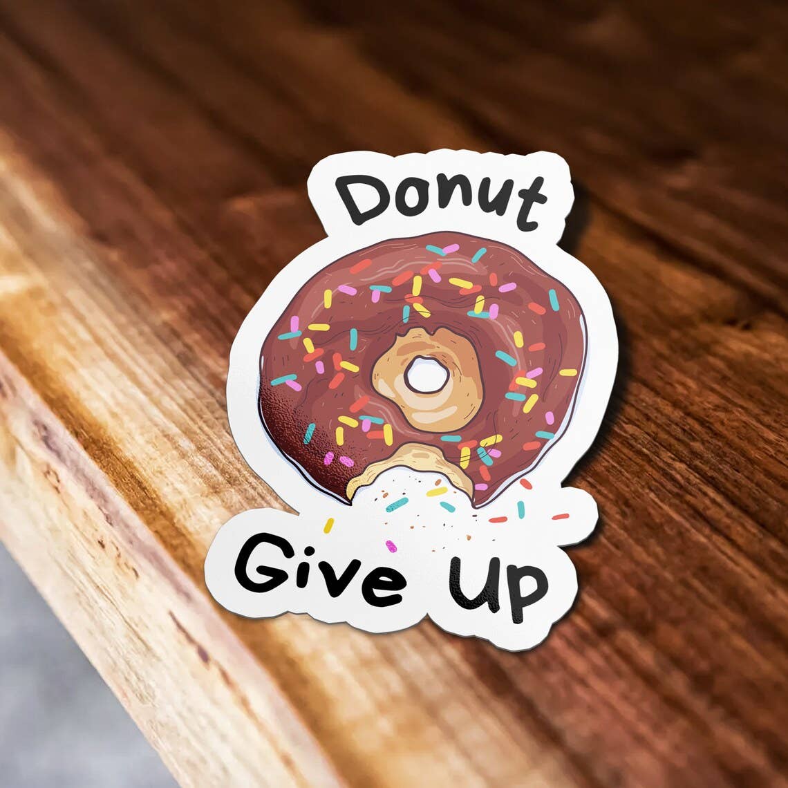 Donut Give Up Funny Motivational Waterproof Vinyl Sticker